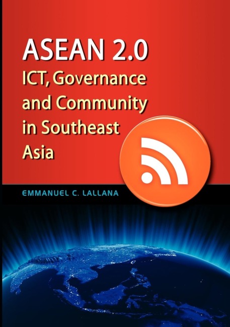 ASEAN 2.0: Ict, Governance and Community in Southeast Asia