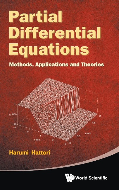 PARTIAL DIFFERENTIAL EQUATIONS: METHODS, APPLICATIONS & THEO