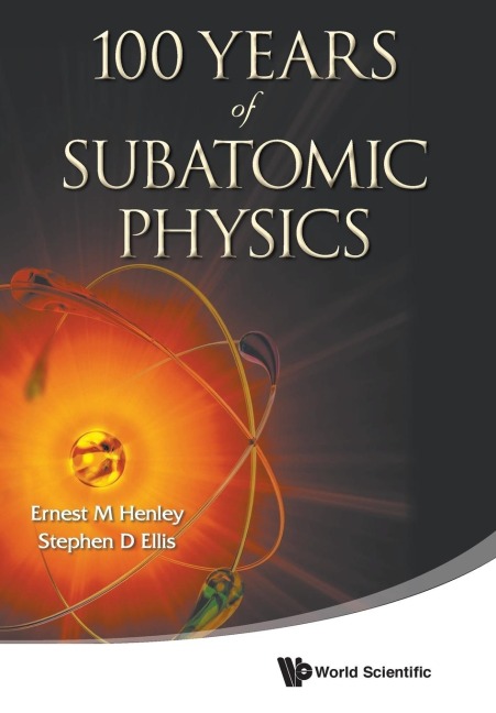 100 YEARS OF SUBATOMIC PHYSICS