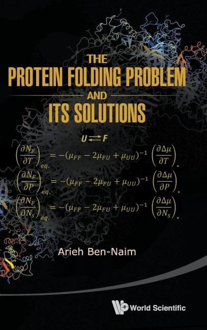 THE PROTEIN FOLDING PROBLEM & ITS SOLUTIONS