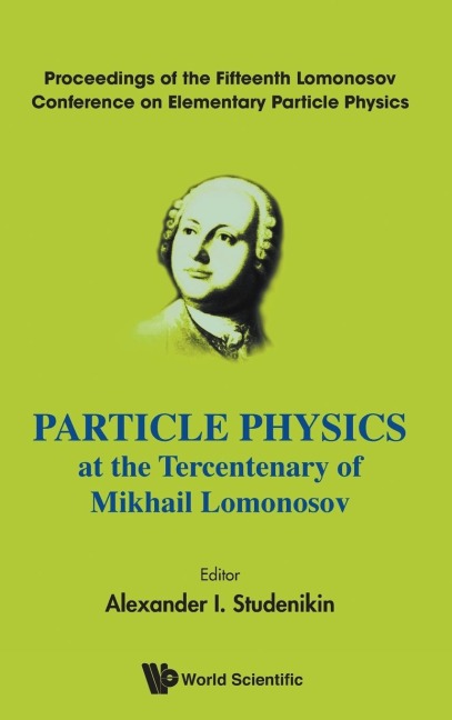 PARTICLE PHYSICS AT THE YEAR OF TERCENTENARY OF MOKHAIL ...