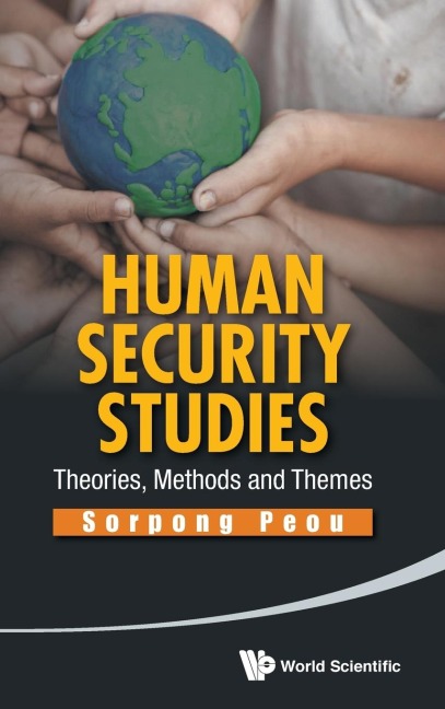 HUMAN SECURITY STUDIES: THEORIES, METHODS & THEMES