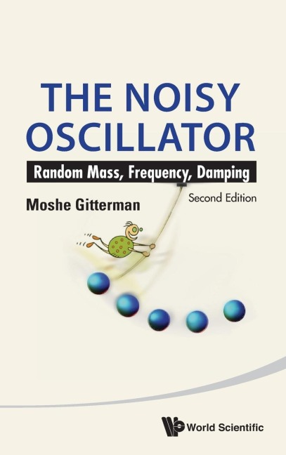 NOISY OSCILLATOR, THE: RANDOM MASS, FREQUENCY... (2ND ED) : THE: RANDOM MASS