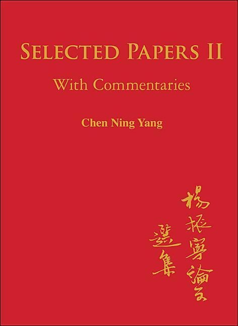 Selected Papers of Chen Ning Yang II: With Commentaries