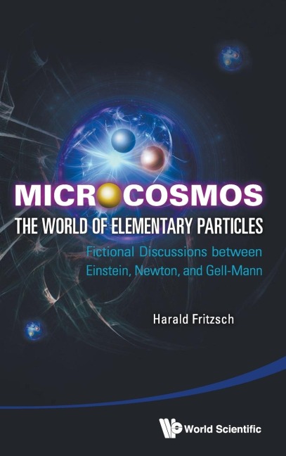 MICROCOSMOS: THE WORLD OF ELEMENTARY PARTICLES