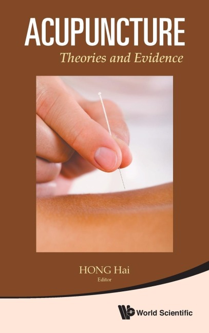 ACUPUNCTURE: THEORIES AND EVIDENCE