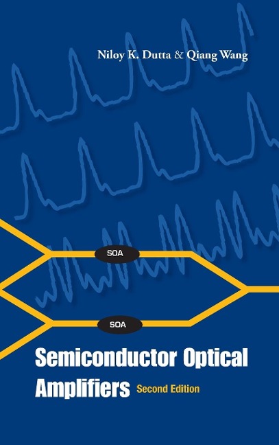 SEMICONDUCTOR OPTICAL AMPLIFIERS (2ND ED)