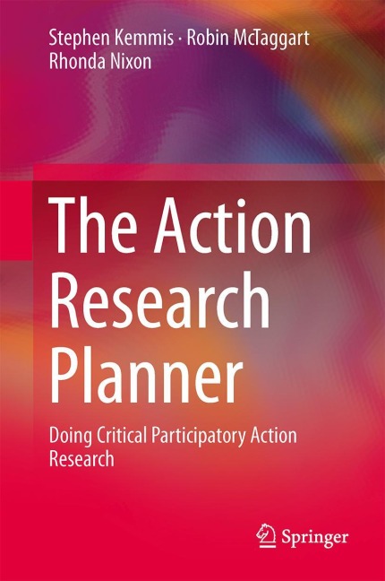 The Action Research Planner: Doing Critical Participatory Action Research