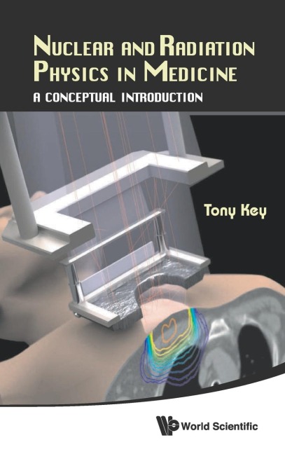 NUCLEAR AND RADIATION PHYSICS IN MEDICINE: A CONCEPTUAL ...