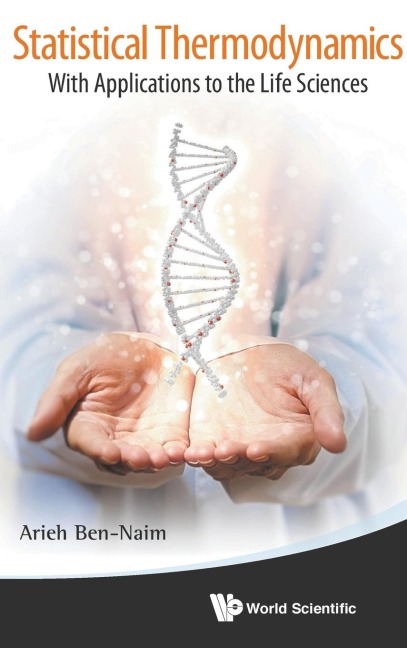 STATISTICAL THERMODYNAMICS: WITH APPL TO THE LIFE SCIENCES