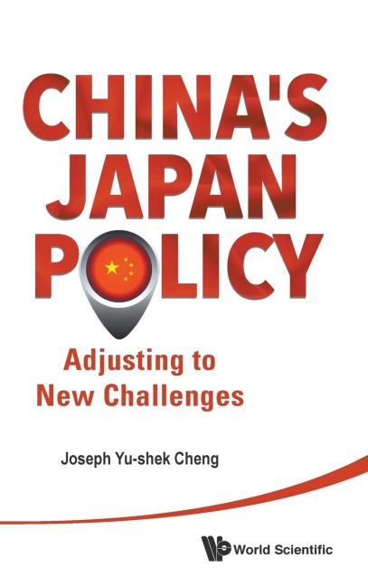 CHINAS JAPAN POLICY: ADJUSTING TO NEW CHALLENGES