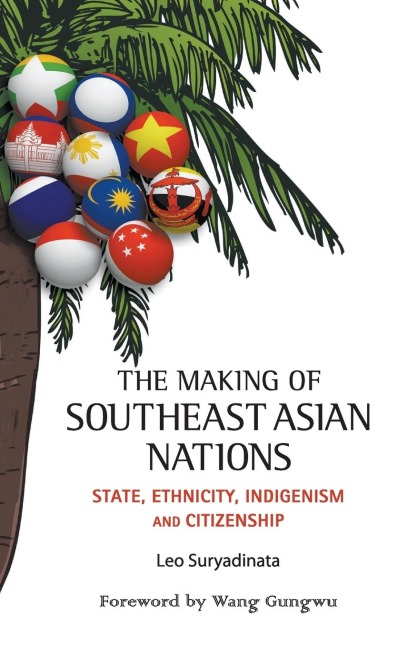 MAKING OF SOUTHEAST ASIAN NATIONS, THE: THE: STATE