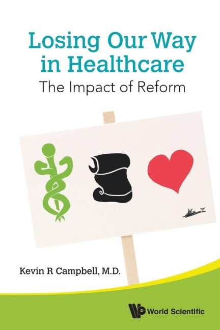 LOSING OUR WAY IN HEALTHCARE: THE IMPACT OF REFORM