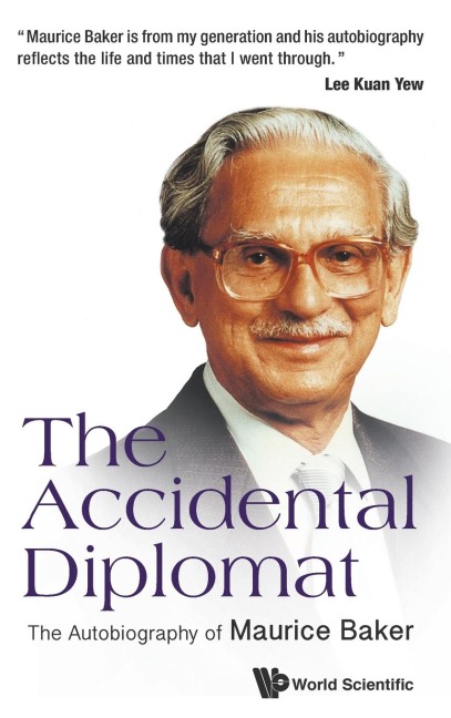 ACCIDENTAL DIPLOMAT, THE: THE AUTOBIOGRAPHY OF MAURICE BAKER
