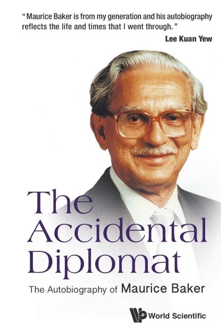 ACCIDENTAL DIPLOMAT, THE: THE AUTOBIOGRAPHY OF MAURICE BAKER