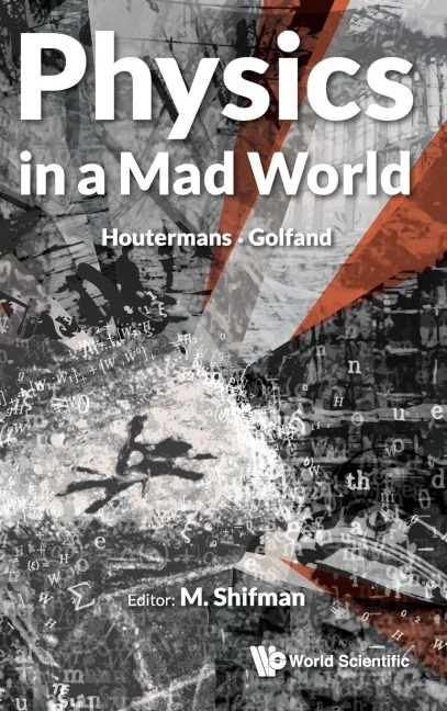 PHYSICS IN A MAD WORLD