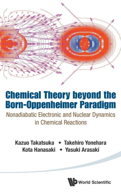 CHEMICAL THEORY BEYOND THE BORN-OPPENHEIMER PARADIGM