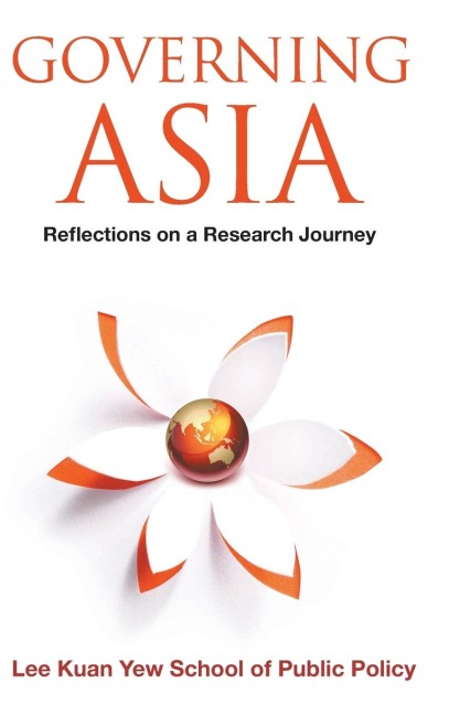 GOVERNING ASIA: REFLECTIONS ON A RESEARCH JOURNEY