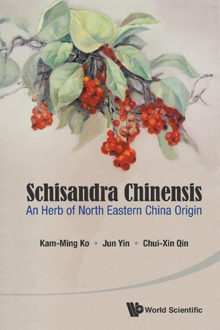SCHISANDRA CHINENSIS: AN HERB OF NORTH EASTERN CHINA ORIGIN