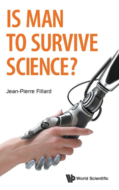 IS MAN TO SURVIVE SCIENCE?