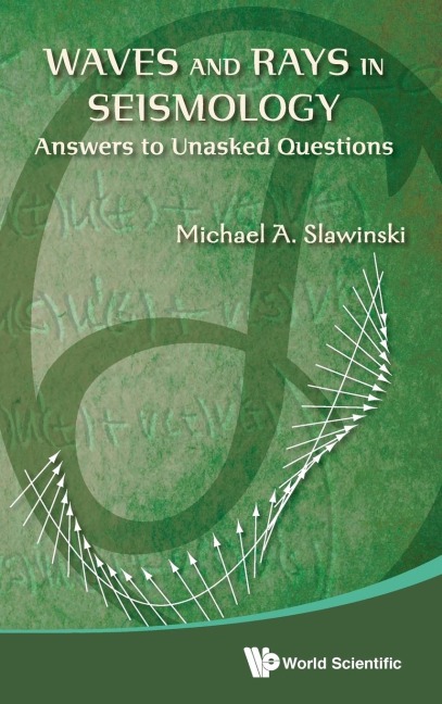 WAVES AND RAYS IN SEISMOLOGY: ANSWERS TO UNASKED QUESTIONS