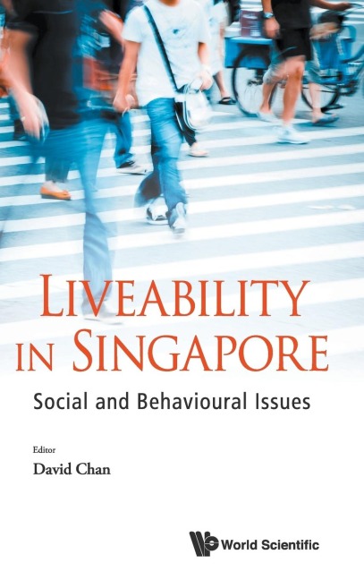 LIVEABILITY IN SINGAPORE: SOCIAL AND BEHAVIOURAL ISSUES