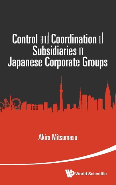 CONTROL AND COORDINATION OF SUBSIDIARIES IN JAPANESE CORPORA