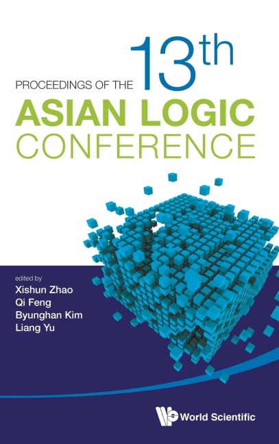 PROCEEDINGS OF THE 13TH ASIAN LOGIC CONFERENCE