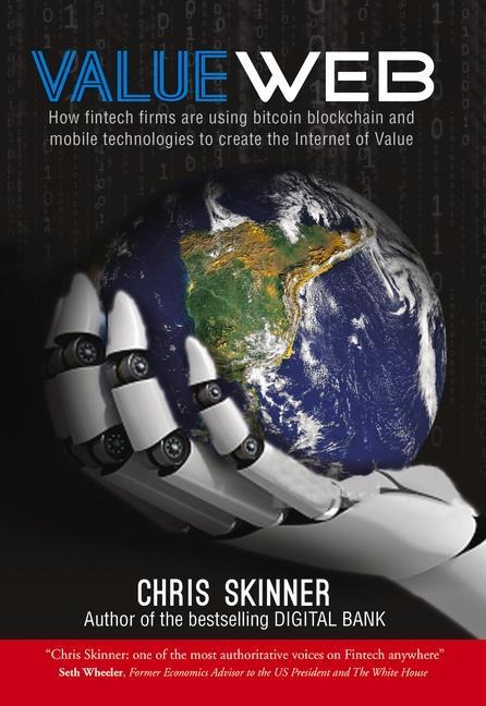 ValueWeb: How Fintech Firms are Using Mobile and Blockchain Technologies to Create the Internet of Value