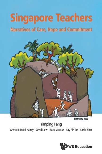 SINGAPORE TEACHERS: NARRATIVES OF CARE, HOPE AND COMMITMENT