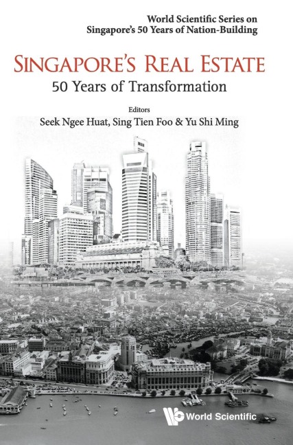 SINGAPORES REAL ESTATE: 50 YEARS OF TRANSFORMATION