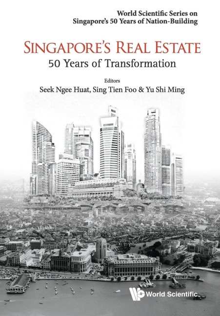 SINGAPORES REAL ESTATE: 50 YEARS OF TRANSFORMATION