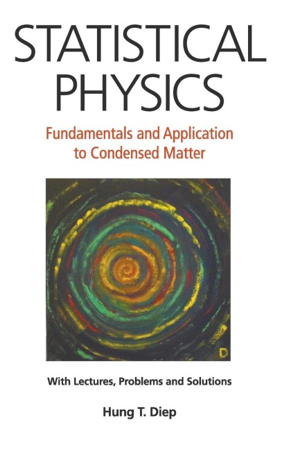 STATISTICAL PHYSICS: FUNDAMENTALS & APPLICATION TO CONDENSED