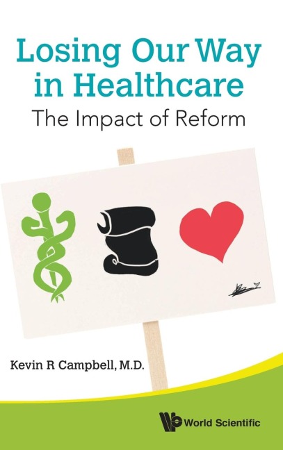 LOSING OUR WAY IN HEALTHCARE: THE IMPACT OF REFORM