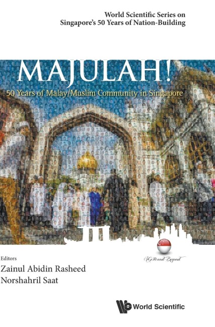 MAJULAH!: 50 YEARS OF MALAY/MUSLIM COMMUNITY IN SINGAPORE