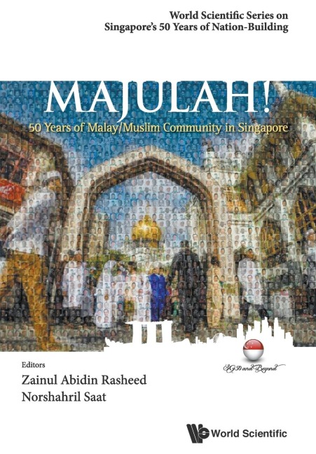 MAJULAH!: 50 YEARS OF MALAY/MUSLIM COMMUNITY IN SINGAPORE