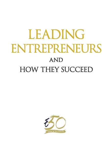 LEADING ENTREPRENEURS AND HOW THEY SUCCEED