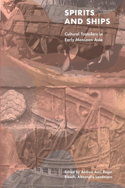 Spirits and Ships: Cultural Transfers in Early Monsoon Asia