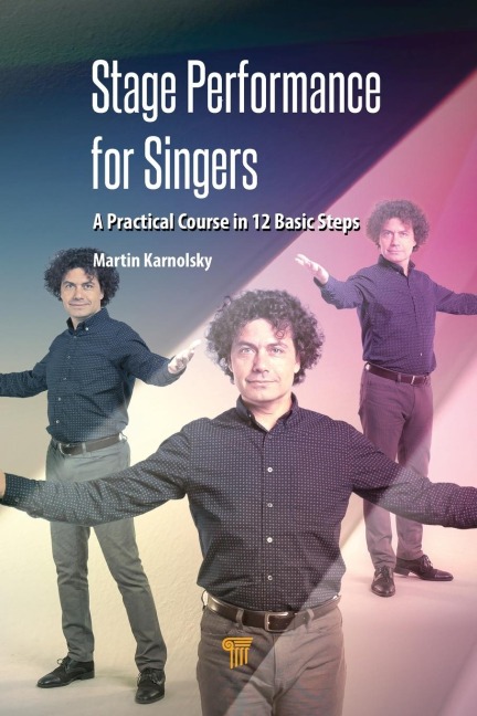 Stage Performance for Singers: A Practical Course in 12 Basic Steps