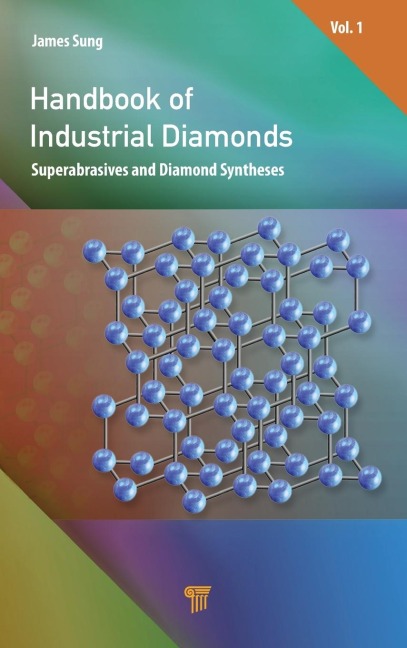 Handbook of Industrial Diamonds: Volume 1, Superabrasives and Diamond Syntheses