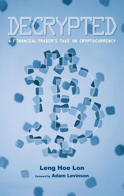 Decrypted: A Financial Traders Take on Cryptocurrency