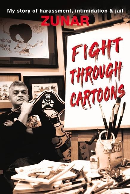Fight Through Cartoons: My story of harassment, intimidation & jail