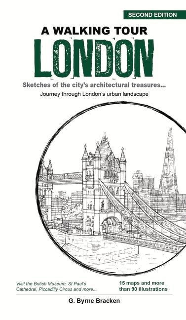 A Walking Tour London: Sketches of the Citys Architectural Treasures