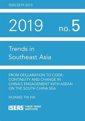 From Declaration to Code: Continuity and Change in Chinas Engagement with ASEAN on the South China Sea