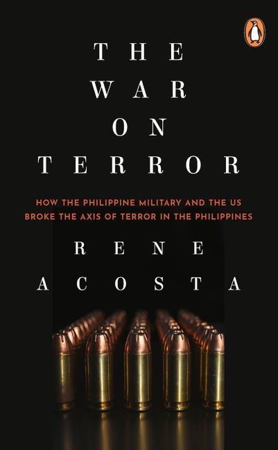 The War on Terror: How the Philippine Military and the Us Broke the Axis of Terror in the Philippines
