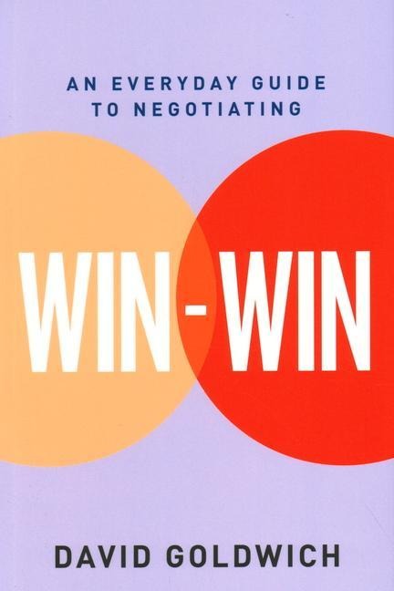 Win-Win: An Everyday Guide to Negotiating