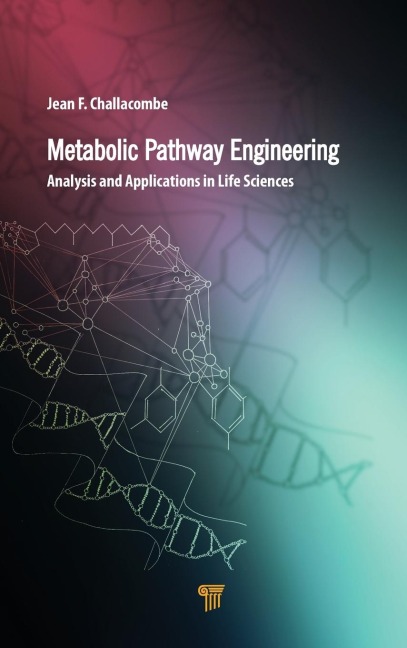 Metabolic Pathway Engineering: Analysis and Applications in the Life Sciences
