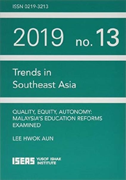 Quality, Equity, Autonomy: Malaysias Education Reforms Examined