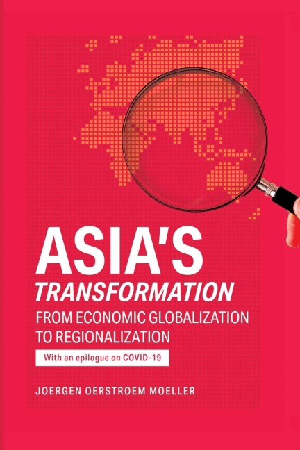 Asias Transformation: From Economic Globalization to Regionalization