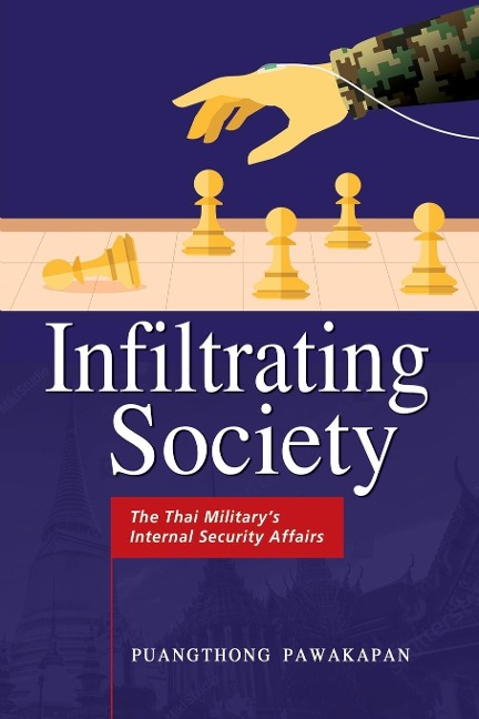 Infiltrating Society: The Thai Militarys Internal Security Affairs